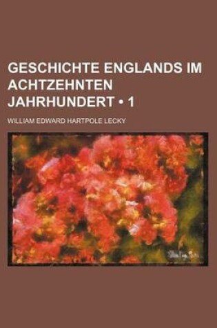 Cover of Geschichte Englands Im Achtzehnten Jahrhundert (1)