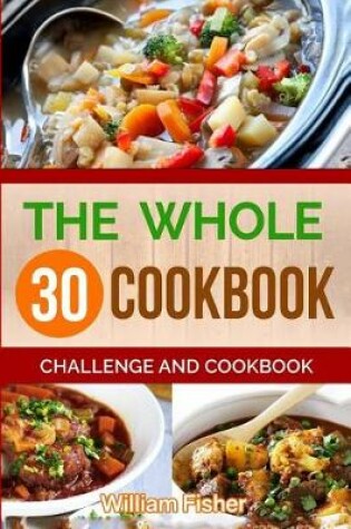Cover of The Whole 30 Cookbook Challenge and Cookbook