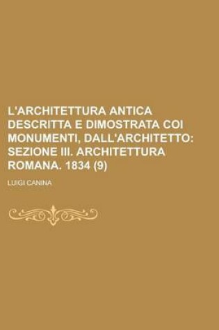 Cover of L'Architettura Antica Descritta E Dimostrata Coi Monumenti, Dall'architetto (9)