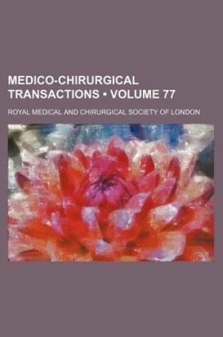 Cover of Medico-Chirurgical Transactions (Volume 77)