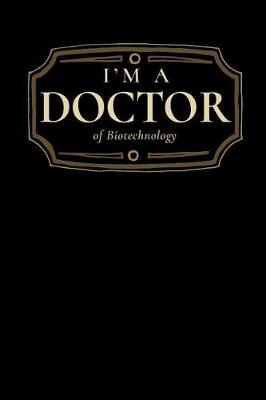 Book cover for I'm a Doctor of Biotechnology