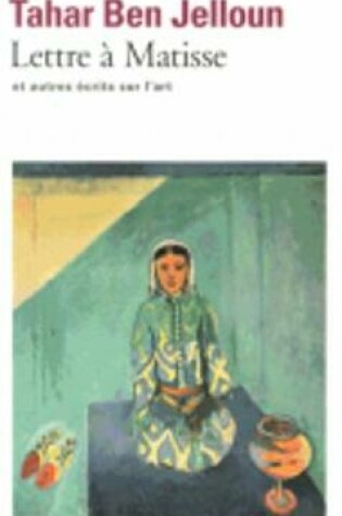 Cover of Lettre a Matisse et autres ecrits sur l'art
