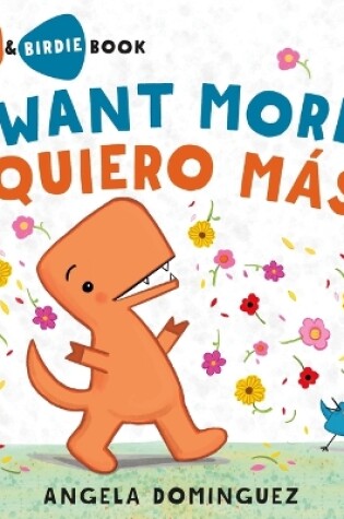 Cover of Lolo and Birdie: I Want More! / ¡Quiero Más!