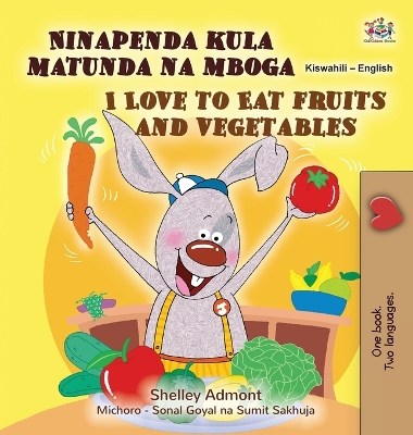 Book cover for I Love to Eat Fruits and Vegetables (Swahili English Bilingual Children's Book)