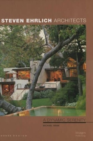 Cover of Steven Ehrlich: Dynamic Serenity: House Design