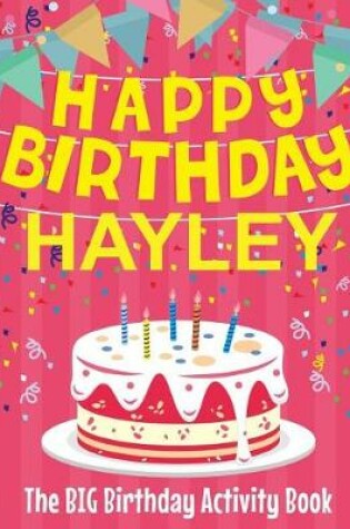 Cover of Happy Birthday Hayley - The Big Birthday Activity Book