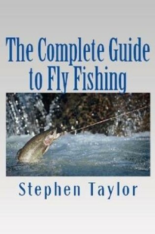 Cover of The Complete Guide to Fly Fishing