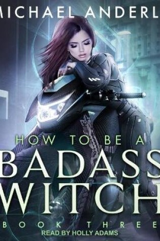 Cover of How to Be a Badass Witch III