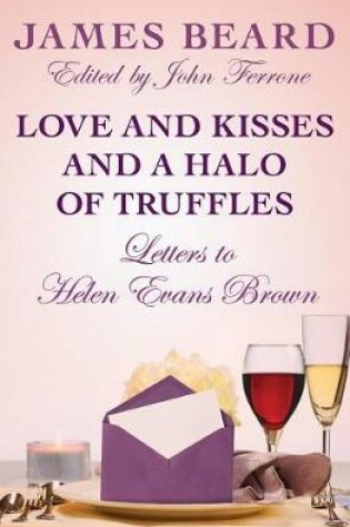 Cover of Love and Kisses and a Halo of Truffles