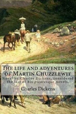 Cover of The life and adventures of Martin Chuzzlewit. By