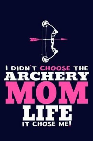 Cover of I Didn't Choose The Archery Mom Like It Chose Me!