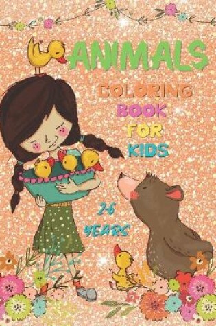 Cover of Animals Coloring Book for Kids 2-6 Years