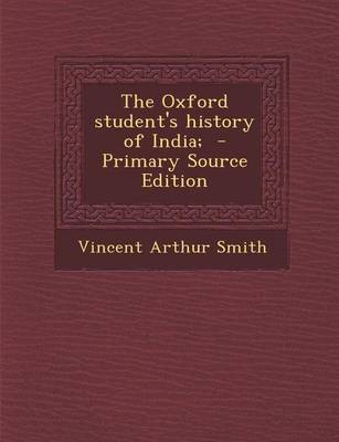 Book cover for The Oxford Student's History of India; - Primary Source Edition