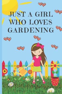 Book cover for Just A Girl Who Loves Gardening