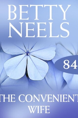 Cover of The Convenient Wife (Betty Neels Collection)