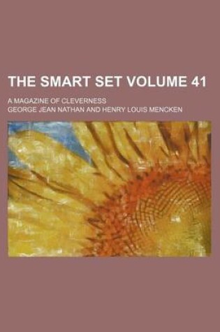 Cover of The Smart Set Volume 41; A Magazine of Cleverness