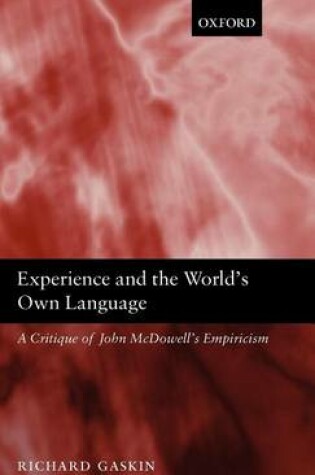 Cover of Experience and the World's Own Language: A Critique of John McDowell's Empiricism