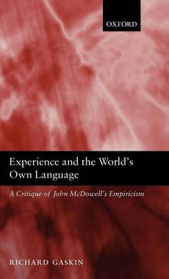 Book cover for Experience and the World's Own Language: A Critique of John McDowell's Empiricism