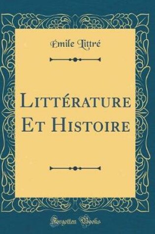 Cover of Litterature Et Histoire (Classic Reprint)