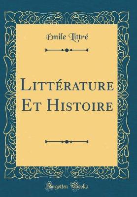 Book cover for Litterature Et Histoire (Classic Reprint)