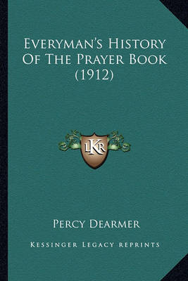 Book cover for Everyman's History of the Prayer Book (1912) Everyman's History of the Prayer Book (1912)