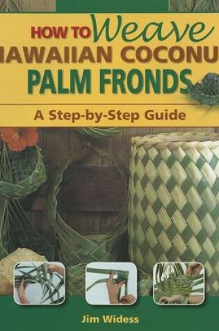 Cover of How to Weave Hawaiian Coconut Palm Fronds
