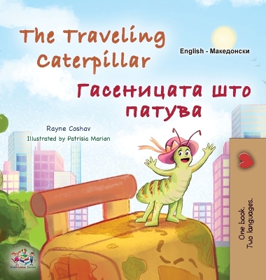 Book cover for The Traveling Caterpillar (English Macedonian Bilingual Book for Kids)