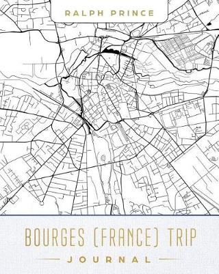 Book cover for Bourges (France) Trip Journal