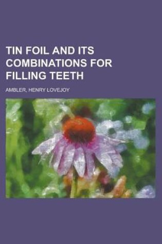 Cover of Tin Foil and Its Combinations for Filling Teeth