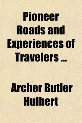 Book cover for Pioneer Roads and Experiences of Travelers (Volume 12)