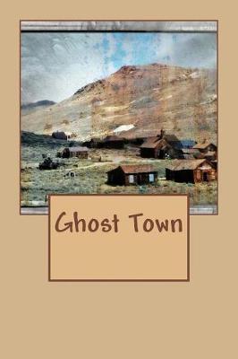 Book cover for Ghost Town (Journal / Notebook)