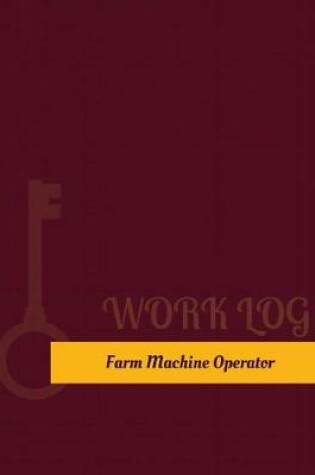 Cover of Farm Machine Operator Work Log