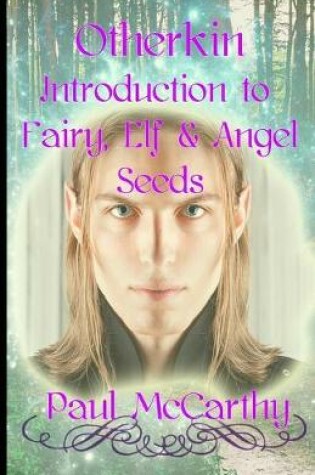 Cover of Otherkin Introduction to Fairy Seeds, Elf Seeds and Angel Seeds