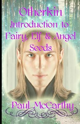 Cover of Otherkin Introduction to Fairy Seeds, Elf Seeds and Angel Seeds