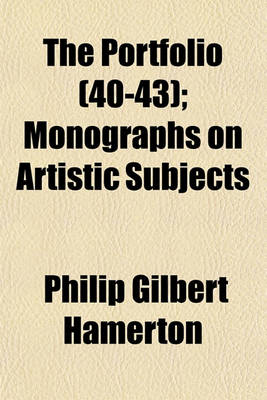 Book cover for The Portfolio (Volume 40-43); Monographs on Artistic Subjects