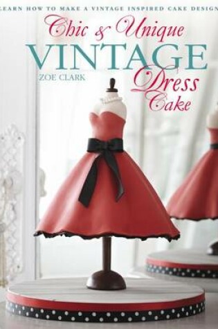 Cover of Chic & Unique Vintage Dress Cake