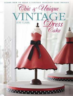 Cover of Chic & Unique Vintage Dress Cake