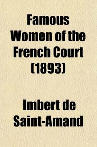 Cover of Famous Women of the French Court