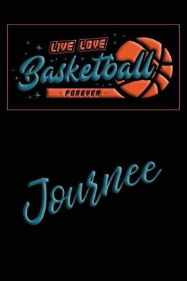 Book cover for Live Love Basketball Forever Journee