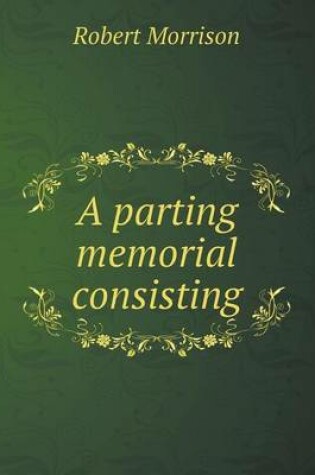 Cover of A parting memorial consisting