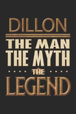 Book cover for Dillon The Man The Myth The Legend