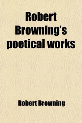 Book cover for Robert Browning's Poetical Works (Volume 9); The Ring and the Book