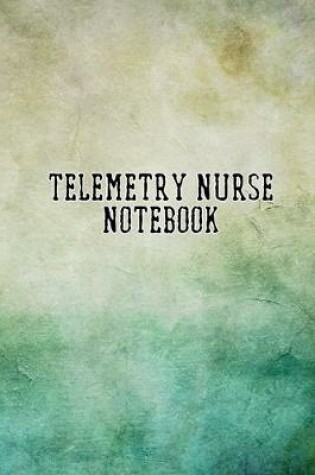 Cover of Telemetry Nurse Notebook