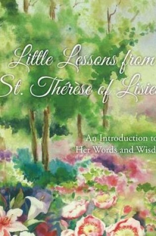 Cover of Little Lessons from St. Therese of Lisieux