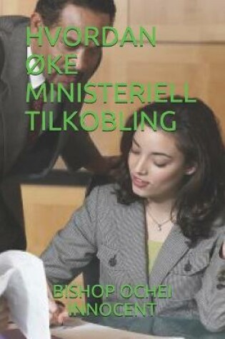 Cover of Hvordan Oke Ministeriell Tilkobling