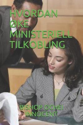 Book cover for Hvordan Oke Ministeriell Tilkobling