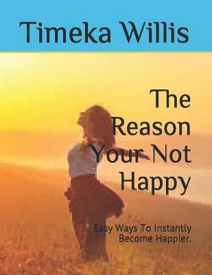 Book cover for The Reason Your Not Happy