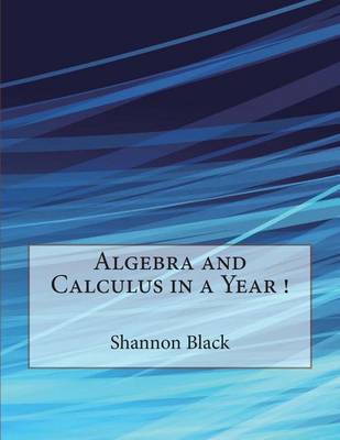 Book cover for Algebra and Calculus in a Year !