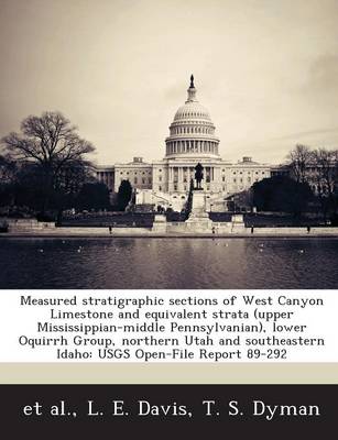 Book cover for Measured Stratigraphic Sections of West Canyon Limestone and Equivalent Strata (Upper Mississippian-Middle Pennsylvanian), Lower Oquirrh Group, Northern Utah and Southeastern Idaho