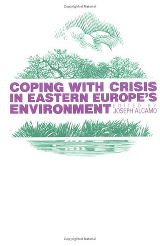 Cover of Coping with Crisis in Eastern Europe's Environment